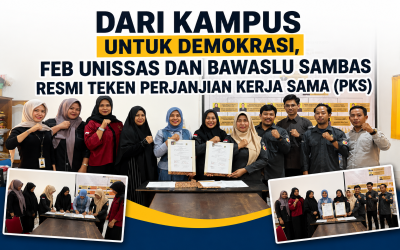 Dari Kampus untuk Demokrasi, FEB UNISSAS dan Bawaslu Sambas Resmi Teken Perjanjian Kerja Sama (PKS)